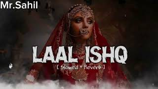 Laal Ishq (Slowed And Reverb) | Edit By Mr.Sahil | Like And Subscribe |