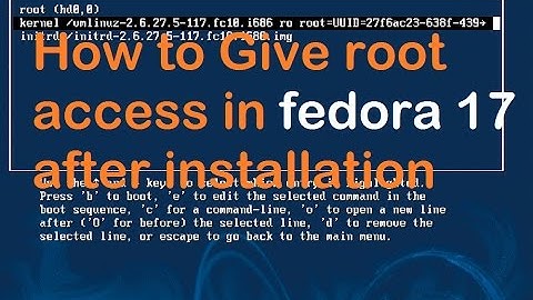 How to get root access after installing Fedora 17
