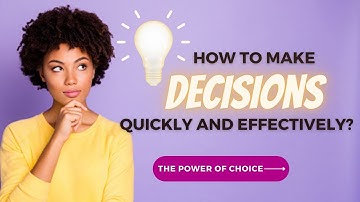 Master the Art of Decision Making | How to make Decisions Quickly and Effectively | Power of Choice