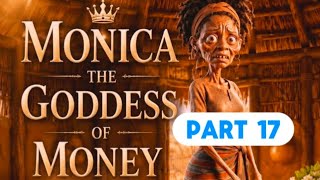 MONICA THE GODDESS OF MONEY -- Part 17 #clarettales