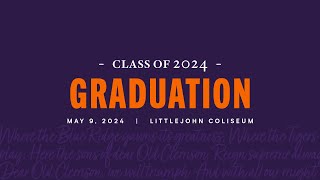 Clemson Spring 2024 Graduation 05/09/24 6pm