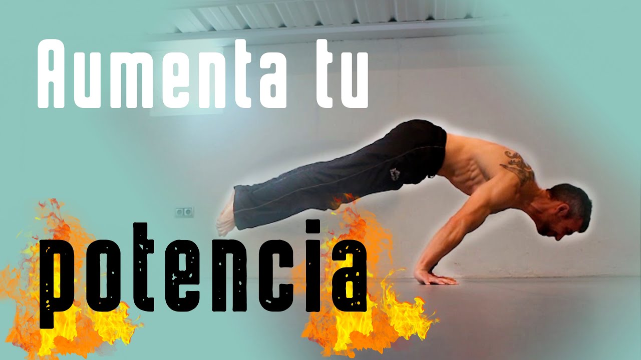 como aumentar la potencia fisica