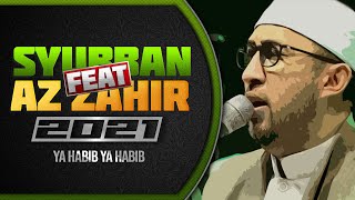 SYUBBANUL MUSLIMIN FEAT AZ ZAHIR 2021 | YA HABIB YA HABIB