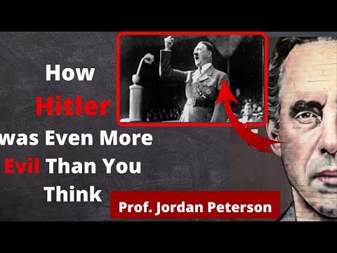 How Hitler Was Even More Evil Than You Think | Prof Jordan Peterson|