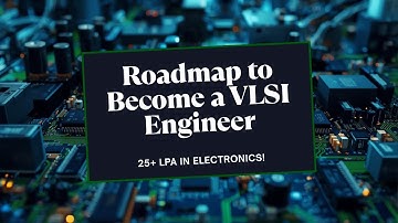 The ULTIMATE VLSI Roadmap 2025 | How to Become a VLSI Engineer (B.Tech/M.Tech Guide)