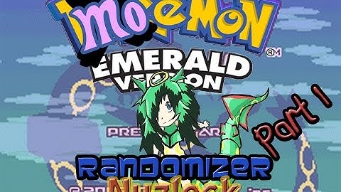 Moemon Emerald "Pokemon" Randomizer Nuzlock: Part 1 "Choosing Our Starter "