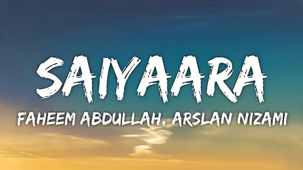 Saiyaara - Tanishk Bagchi, Faheem Abdullah