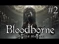 ЗАПИСЬ СТРИМА ► Bloodborne: The Old Hunters #2