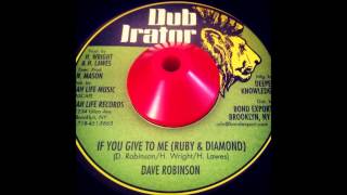 Video thumbnail of "Dave Robinson " If you give to me"+ Give me Dub"