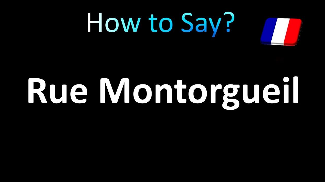 how-to-pronounce-rue-montorgueil-french-youtube