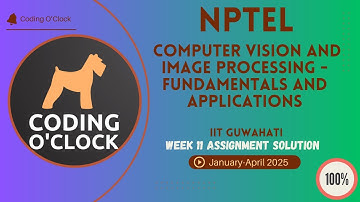 Computer Vision And Image Processing Fundamentals& Applications Week 11 Quiz Assignment Jan Apr 2025