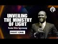 Unveiling the ministry of light part 1  pastor elvis agyemang