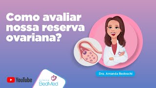 Como avaliar a reserva ovariana?