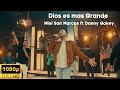 Dios es mas Grande - Miel San Marcos ft Danny Gokey | Video en HD