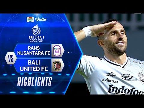 Highlights - RANS Nusantara FC VS Bali United FC | BRI Liga 1 2022/2023