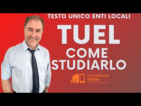 TESTO UNICO ENTI LOCALI: Come studiarlo - mappa di lavoro