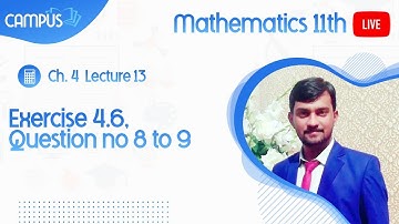 11th Maths Live Lecture 13, Ch. 4 , Exercise 4.6, Question no 8 to 9