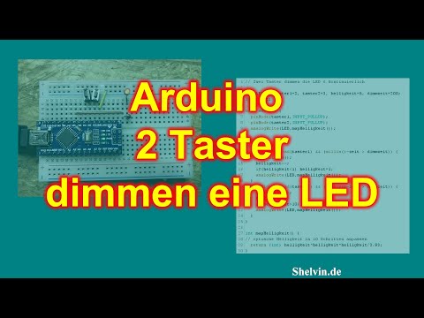 Arduino Tutorial #6 - Zwei Taster dimmen eine LED kontinuierlich hell und dunkel