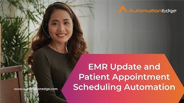 Patient Appointment Scheduling & Electronic Medical Record (EMR) Update Automation | AutomationEdge