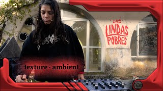 Ambient Texture Music / Las Lindas Pobres \ Electronic Music in Abandoned Places