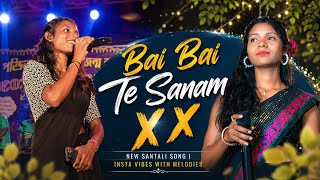 Bai Bai Te Sanam X| New Santali full Song| Insta Vibes with Melodies|