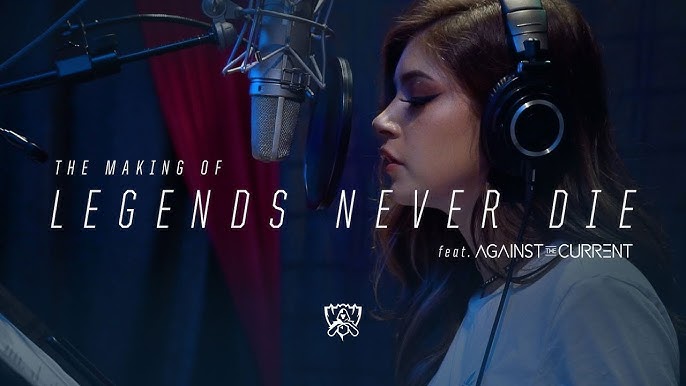 Stream League of Legends ft. Against The Current - Legends Never