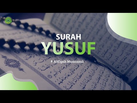 Murottal Merdu Alifiyah Mumtazah ~ Surat Yusuf ayat 1 - 111