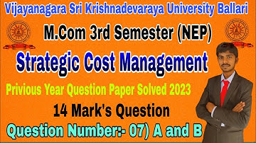 Strategic Cost Management | M.com 3rd Semester 2023 Question Paper Solved | Vsk University Ballari