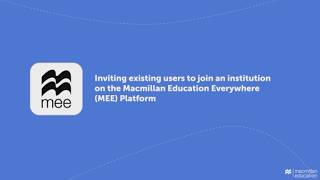 Inviting existing users to join an institution on the Macmillan Education Everywhere (MEE) Platform
