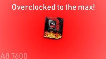 Overclocking the AMD A8 7600 More Further!!!