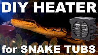 DIY Internal Heater for Snake Tubs!