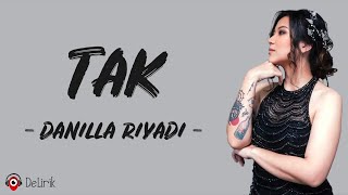 Tak - Danilla Riyadi (Lirik Lagu)