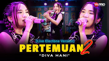 PERTEMUAN 2 - DIVA HANI (DANGDUT LIVE LEMBAYUNG MUSIC) | Betapa hati tak bahagia