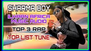 SHARMA BOY RAP ILHAAN AFRICA MUSIC AUDIO.