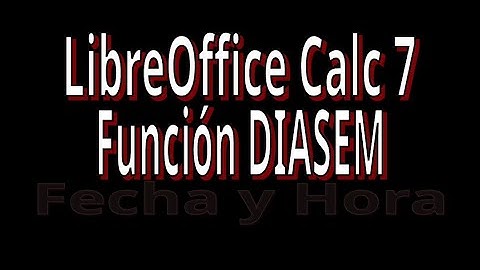 Función de Fecha y Hora DIASEM con LibreOffice Calc 7. Explicación con ejemplos.