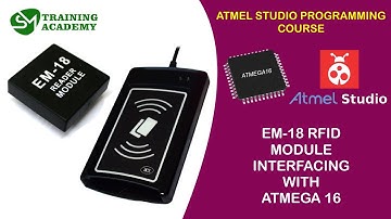 INTERFACING OF EM-18 WITH ATMEGA16 | ATMEL STUDIO PROGRAMMING COURSE | T - 37