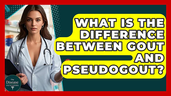 What Is The Difference Between Gout And Pseudogout? - The Disease Encyclopedia