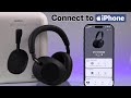 Sony Headphones WH-1000XM6: Connect to Any iPhones [Pair Bluetooth]