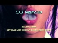 Major lazer  jet blue jet mashup samba remix remix dj maksy