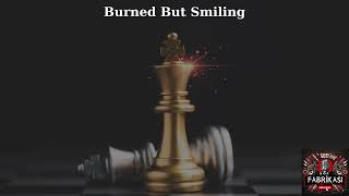 Burned But Smiling İngilizce Rap Şarkı Söz Fabrikası