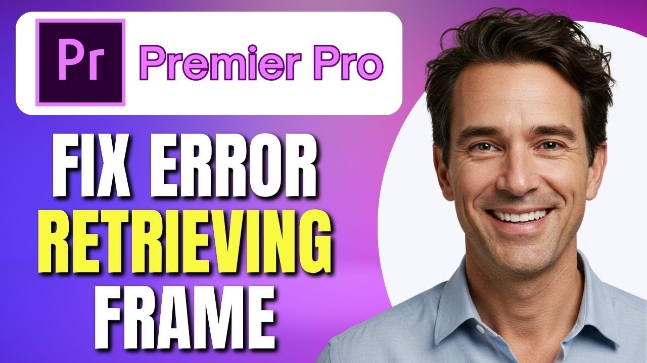 How To Fix Adobe Premiere Pro Error Retrieving Frame | Premiere Pro ...