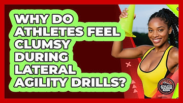 Why Do Athletes Feel Clumsy During Lateral Agility Drills? - Athletes Training Room