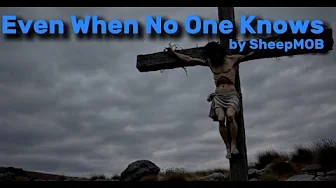 Even When No One Knows by SheepMOB | Rest in God | Prayer Song | Healing | Psalm 59:16-17 Even When No One Knows by SheepMOB | Rest in God | Prayer Song | Healing | Psalm 59:16-17