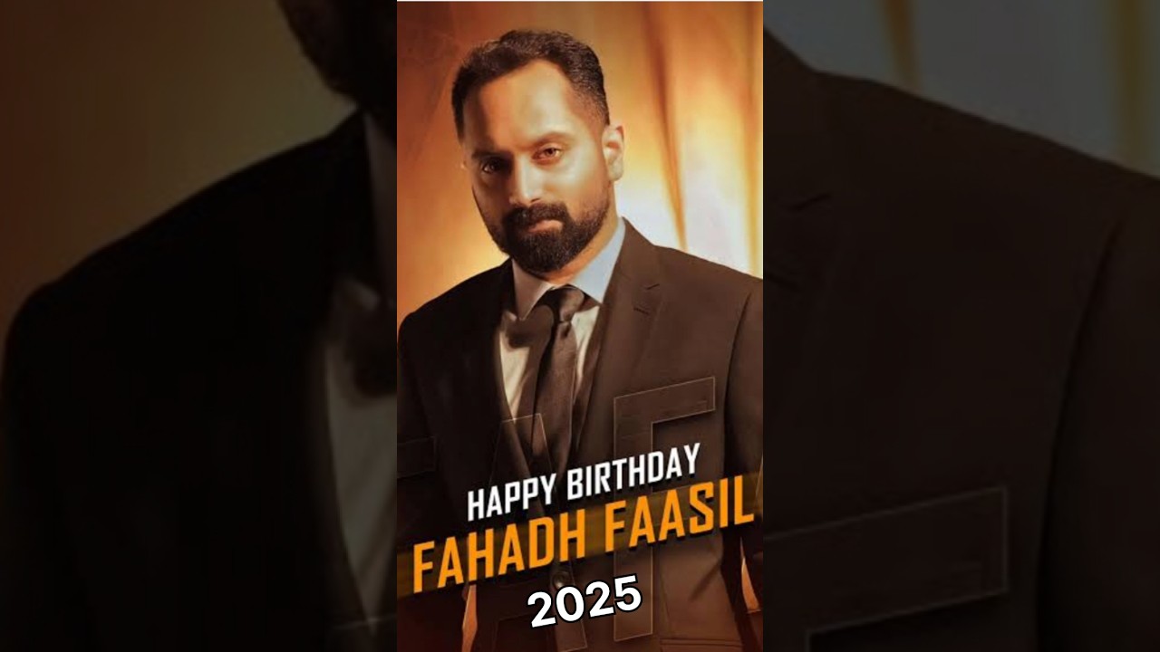 Happy Birthday Fahadh Faasil❤‍🔥 