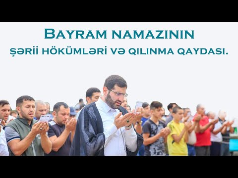 Bayram namazı (şərii hökmləri və qılınma qaydası)