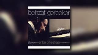 Behzat Gerçeker & Enbe Orkestrası - Düşler Resimi