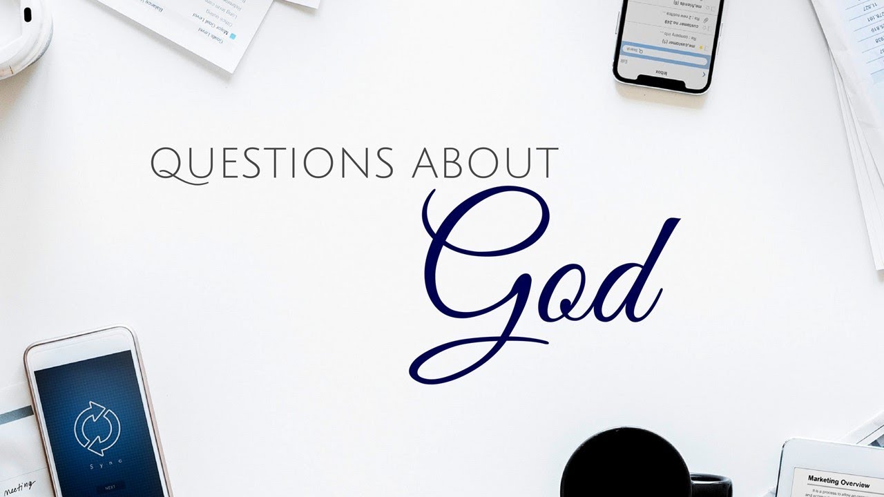 Questions About God