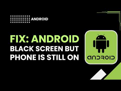 Video Fix Android Black Screen But Phone is Still On
