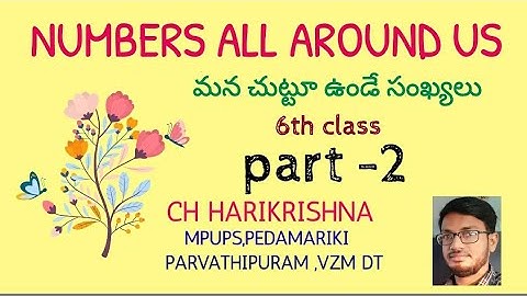 NUMBERS ALL AROUND US మన చుట్టూ ఉండే సంఖ్యలు ,PART -2,    6th class