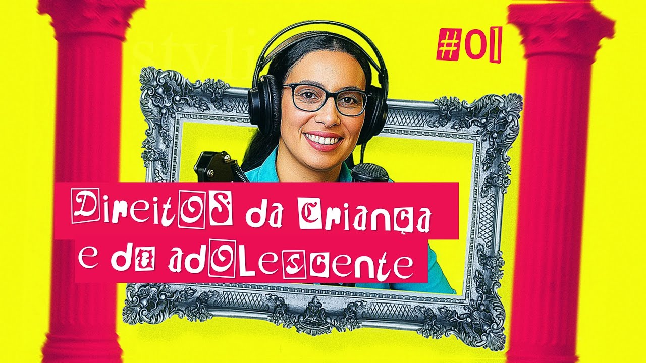 DIREITOS DA CRIANÇA E DO ADOLESCENTE - Pod'Convivências #01